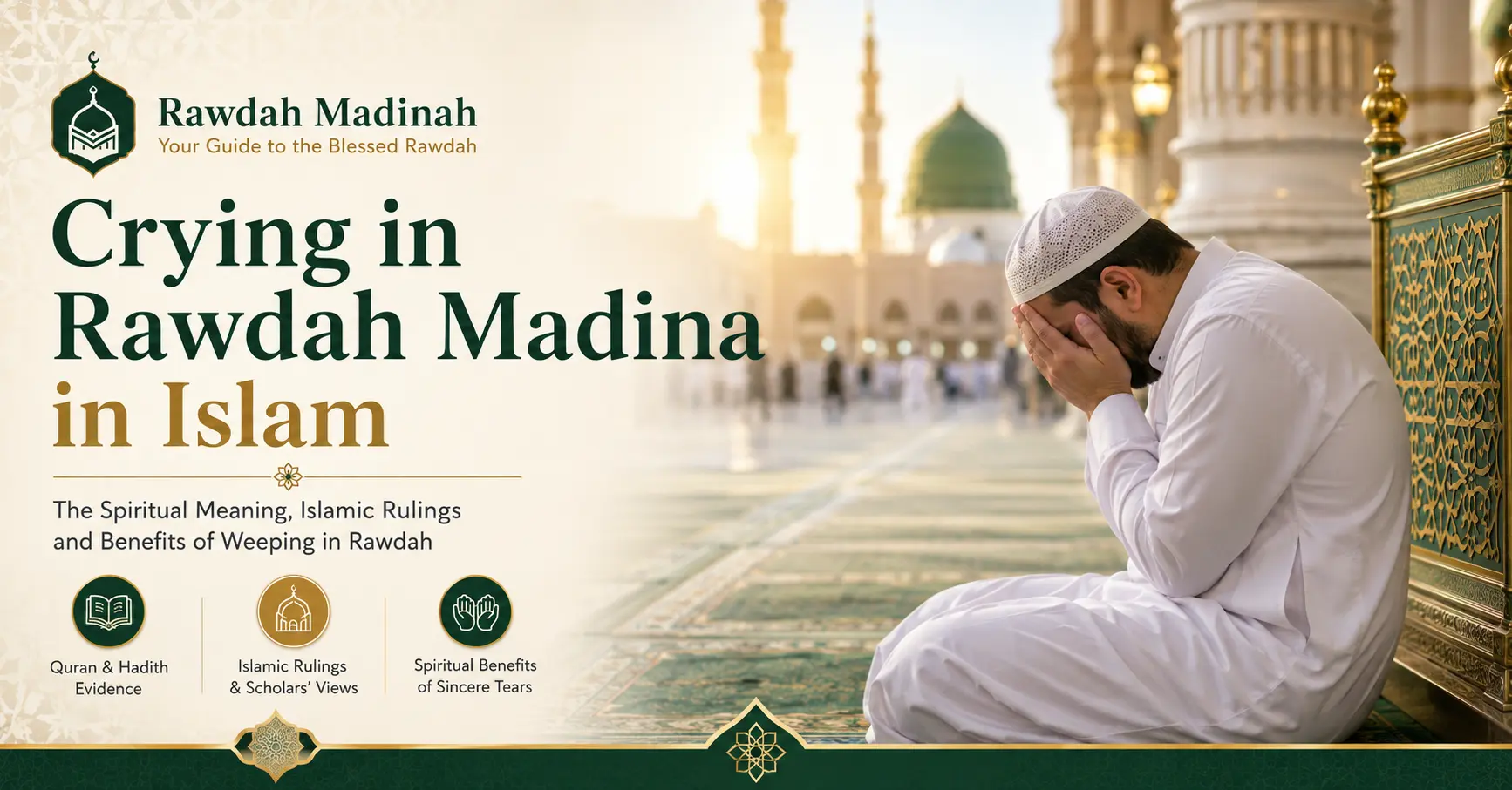 Crying in the Rawdah — Why It Happens and What It Means in Islam