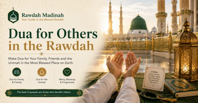 Making Dua for Others in the Rawdah — Complete Guide