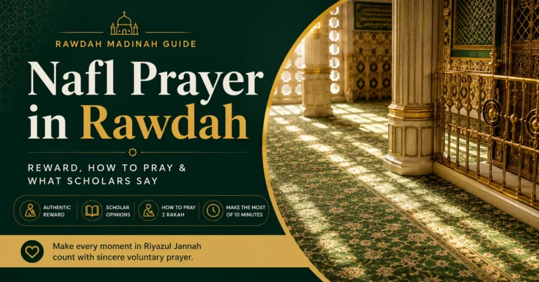 Nafl Prayer in the Rawdah — Reward, How to Pray & What Scholars Say