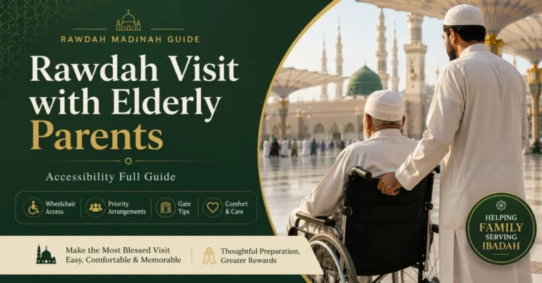 Rawdah Visit with Elderly Parents — Complete Accessibility Guide